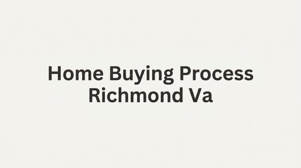 Home Buying Process in Richmond VA: 7 Steps From Pre-Approval to Closing Keys