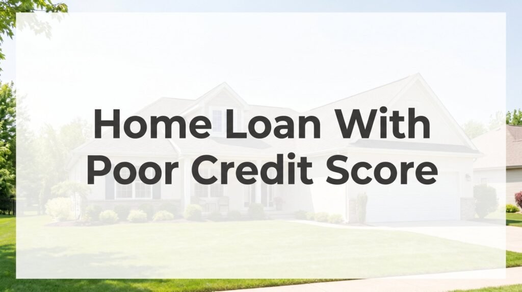 7 Proven Strategies to Get a Home Loan With Poor Credit Score in Short Pump, VA
